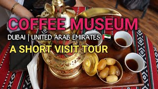 Coffee Museum Dubai | United Arab Emirates 🇦🇪 | A Short Visit Tour