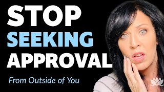 5 ODD SIGNS YOU'RE SEEKING APPROVAL FROM OTHERS OUTSIDE OF YOURSELF/LISA ROMANO