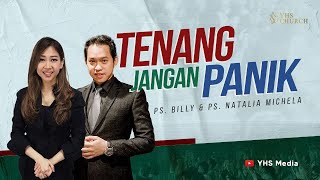 TENANG, JANGAN PANIK | IBADAH ONLINE GEREJA YHS | PS. BILLY & PS. NATALIA MICHELA - 23 JULI 2023