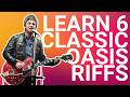 Learn These Classic Oasis Guitar Riffs (and one UNDERRATED riff)