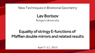 Equality of stringy E-functions of Pfaffian double mirrors and related results - Lev Borisov