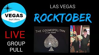 LAS VEGAS LIVE Rocktober Group Pull from the Cosmopolitan