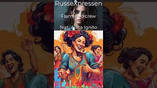 RusseXpressen - Flamenco crew - feat  Anita Ignito - eng