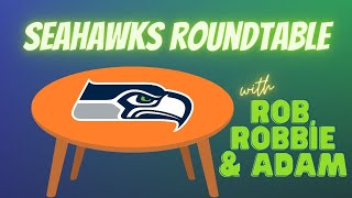 Seahawks roundtable with Rob, Robbie & Adam
