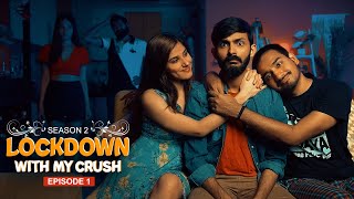 Lockdown with my Crush(S2) || Ep - 1 || Swagger Sharma
