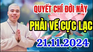 QUYẾT CHÍ MỘT ĐỜI VÃNG SANH CỰC LẠC QUỐC TẬP 01 (21.11.2024DL)#cusinhuanduc