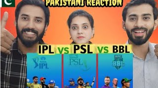 IPL VS PSL VS BBL FULL COMPARISON|INDIAN PREMIER LEAGUE|PAKISTANI REACTION|TARKA REACTION