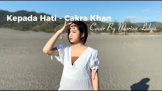 Kepada Hati - Cakra Khan ( Cover By Mariza Lidya )