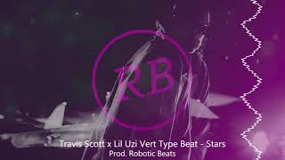 Travis Scott x Lil Uzi Vert Type Beat - Stars (Prod. Robotic Beats)