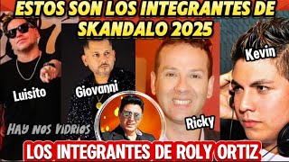 NUEVOS INTEGRANTES DE SKÁNDALO 2025 DE ROLY ORTIZ  RICKY, LUISITO, GIOVANNI Y KEVIN