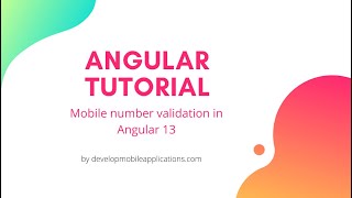 Mobile Number Validation In Angular 13 | Angular 13 Tutorial | Develop Mobile Applications