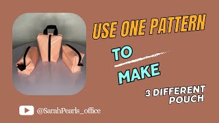 JUST LIKE MAGIC! Use one pattern to sew 3 different pouch/purse.