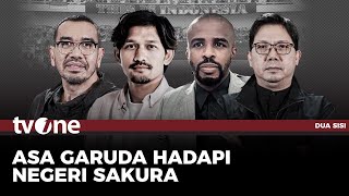 [FULL] Asa Garuda Hadapi Negeri Sakura | Dua Sisi tvOne