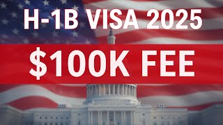 H-1B Visa 2025 Update | $100K Fee & New Lottery Rules Explained