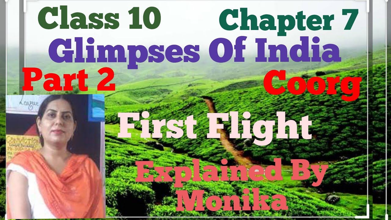 Glimpses Of India | Part - 2| Coorg | Class 10 | First Flight|line By ...