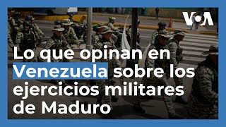 ¿“Show” o “estrategia”?: Esto opinan en Venezuela sobre los ejercicios militares de Maduro