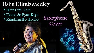#681: Usha Uthub Medley | Hari Om Hari-Doston Se Pyar Kiya Shaan Se-Rambha Ho Ho Ho-Saxophone Cover