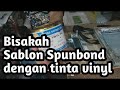 Bisakah sablon spunbond dengan tinta vinyl