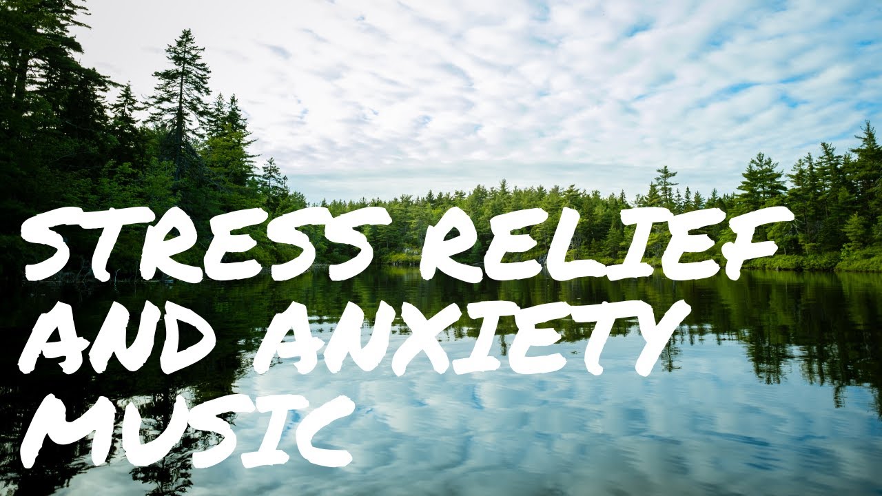 Stress Relief And Anxiety Music, Pain Relief, Anxiety Music Therapy ...