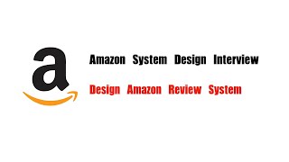 Amazon System Design Interview Question | Design Amazon Review System