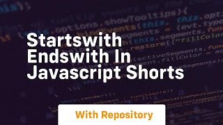 Startswith endswith in javascript shorts