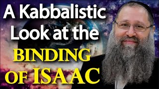 Why Abraham Really Offered Isaac on the Altar of Sacrifice - Kabbalah Secrets