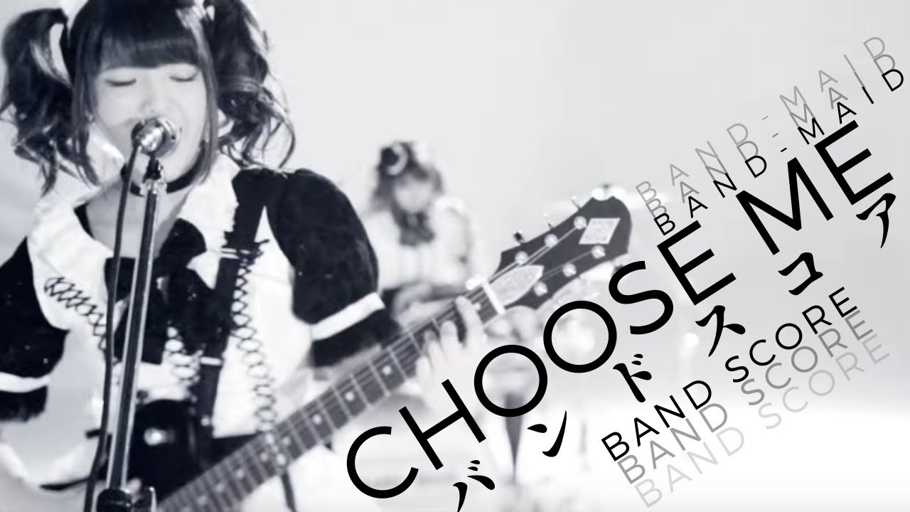 BAND-MAID 「CHOOSE ME」バンドスコア/BAND SCORE/TAB - YouTube