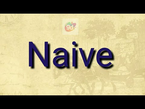 What is the opposite of naive?