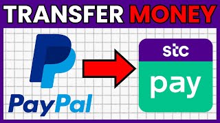 How To TRANSFER MONEY From PayPal To Stc Pay (EXPLAINED) 2025