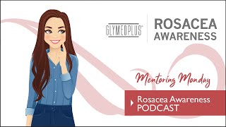 Rosacea Awareness Podcast