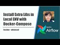 How to Install Extra Python Libraries with Dockerfile & Docker Compose | Customize Airflow UI