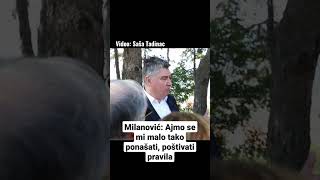 Predsjednik Milanović: Ajmo se mi malo tako ponašati, poštivati pravila