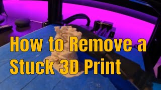How to Remove a Stuck 3D Print