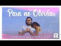 Para no Olvidar | Roger Espinosa x Natalia Ávila (Video Oficial)