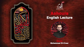 Muharram 2 English Lecture: History - A Great Teacher w/ Sheikh Mohammad El-Chaer