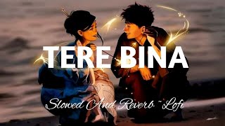Tere Bina | Lofi Remake 2022 A.R. Rahman | Music Flip | Indian LOFI | Bollywood LOFI | lofi beat