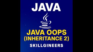 Java OOPs Concept | Inheritance in Java with Examples (Part 2)