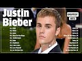 Best of Justin Bieber 2024 - Justin Bieber Greatest Hits Full Album 2024