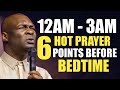 12AM - 3AM BEDTIME TIME 6 HOT MIDNIGHT PRAYER, LET PLAY WHILE YOU SLEEP - APOSTLE JOSHUA SELMAN 