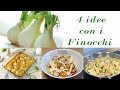 4 Imperdibili Idee Con Finocchi Ricette Facili - 4 Ideas With Fennel Easy Recipes