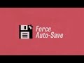Force Auto Save tutorial