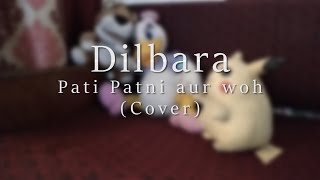 Dilbara (Acoustic Cover)  | Pati Patni aur woh | Rakshith Acharya