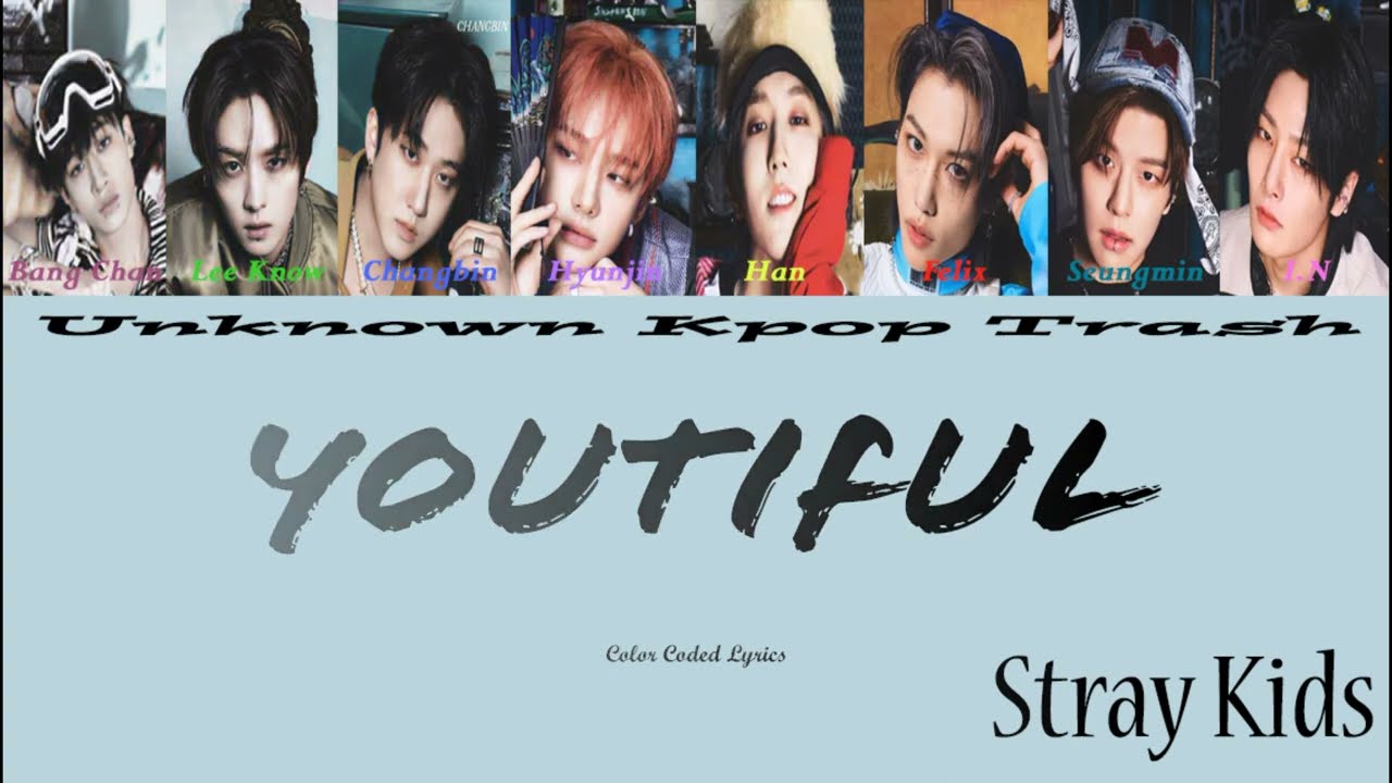 Stray Kids - Youtiful Color Coded Lyrics - YouTube