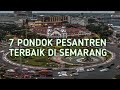 Inilah 7 Pondok Pesantren Terbaik di Semarang 2022