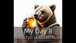 My Day 8 | Ensin työ ja sitten hupi!