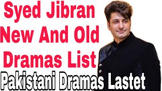 Syed Jibran Pakistani Dramas List l New And Old drama l Shehzad Sheikh l Pakistani Dramal Drama News