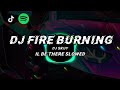 DJ FIRE BURNING X IL BE THERE SLOWED REMIX FULL BASS