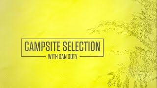 How to Select a Campsite with Dan Doty