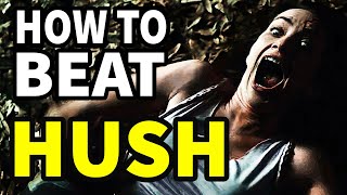 How To Beat HUSH