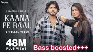 Kaana Pe Baal (Video) | Amanraj Gill | Pranjal Dahiya | Komal | New Haryanvi 2022 #song #trending